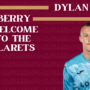 WELCOME DYLAN BERRY